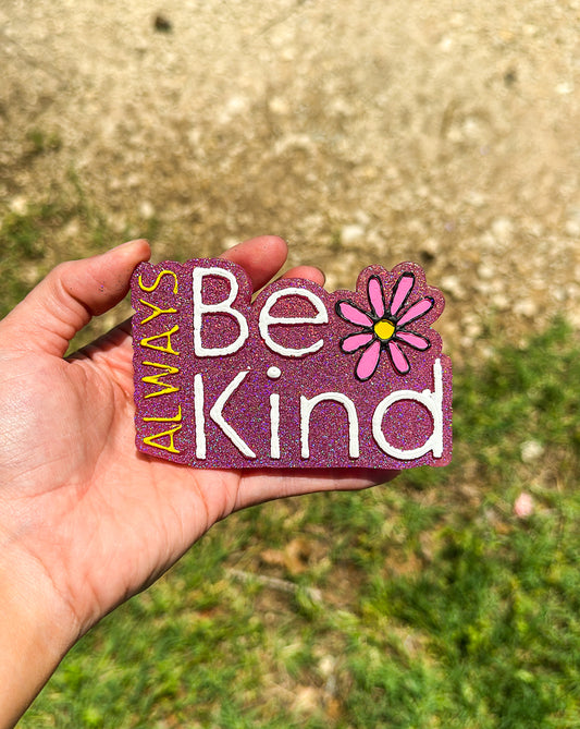 Be kind